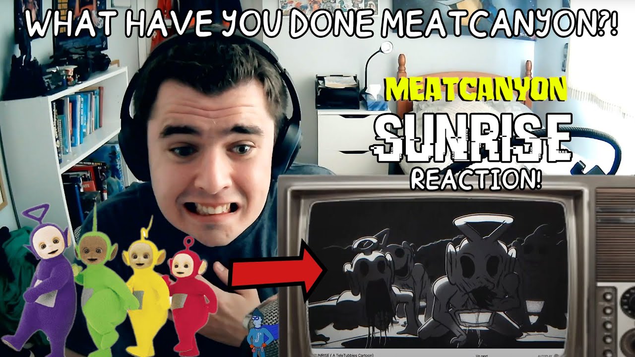 MEATCANYON, WHAT HAVE YOU DONE?! MeatCanyon's Sunrise (A Teletubbies