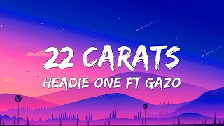 Headie One & Gazo - 22 Carats (Lyrics)