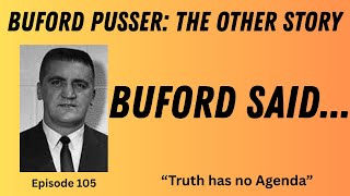 #105 BUFORD  PUSSER: The Other Story    BUFORD SAID...