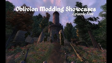 Oblivion Modding Showcases - Episode 5
