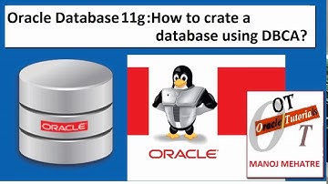 Oracle Database 11g:How to create a database using DBCA?