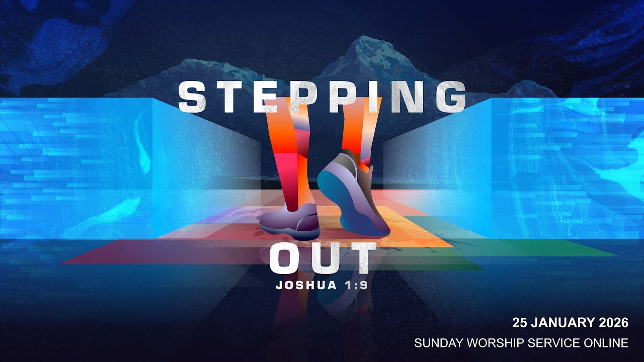 25 January 2026 CALVARY CHURCH | "Stepping Out To Be An Influence"