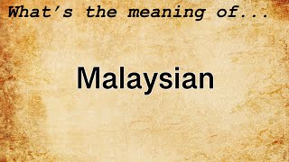 Malaysian Meaning | Definition of Malaysian