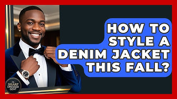 How To Style A Denim Jacket This Fall? - The Sharp Dressed Gent