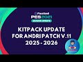 PES 2021 || UPDATE NEW KITS SEASON 2025-2026 || COMPATIBLE ONLY ANDRI PATCH 