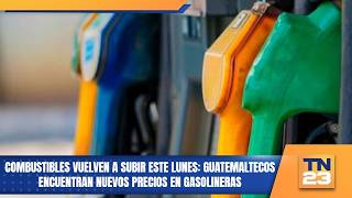 Combustibles Vuelven A Subir Este Lunes Guatemaltecos Encuentran Nuevos Precios En Gasolineras