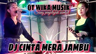 OT WIKA MUSIK ‼️ DJ TERBARU ‼️ MIX DJ CINTA MERA JAMBU ‼️FDJ DEVI KITY ‼️ SANG PENJELAJAH