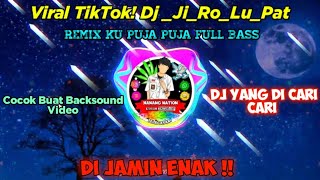 DJ_Ji_Ro_Lu_Pat_Tik_Tok_2020 (Remix Ku Puja Puja Full Bass) 🤩