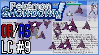 Pokémon Showdown #9 - OR/AS [LC] - Toxic Spikes FAILURE