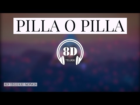 PILLA O PILLA || 8D TELUGU SONGS || CURRENT THEEGA || KARTHIK || ACHU RAJAMANI || MANCHU MANOJ