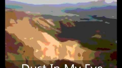 Dust In My Eye
