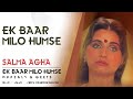 Ek Baar Milo Humse - Salma Agha | Ghazal Song
