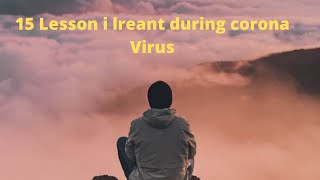 15 Lessons i learnt during Lock down Corona Virus