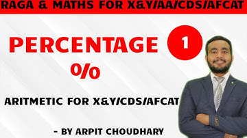 CLASS 1 - PERCENTAGE (RAGA & MATHS FOR XY/SSR/CDS/AFCAT/INET