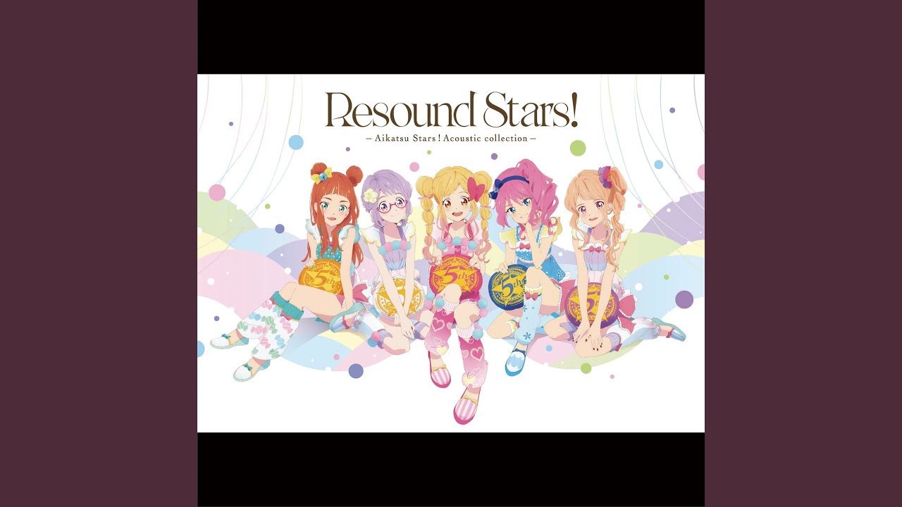 アイカツ☆ステップ！ (Resound Stars! -Aikatsu Stars！Acoustic collection - ver.)
