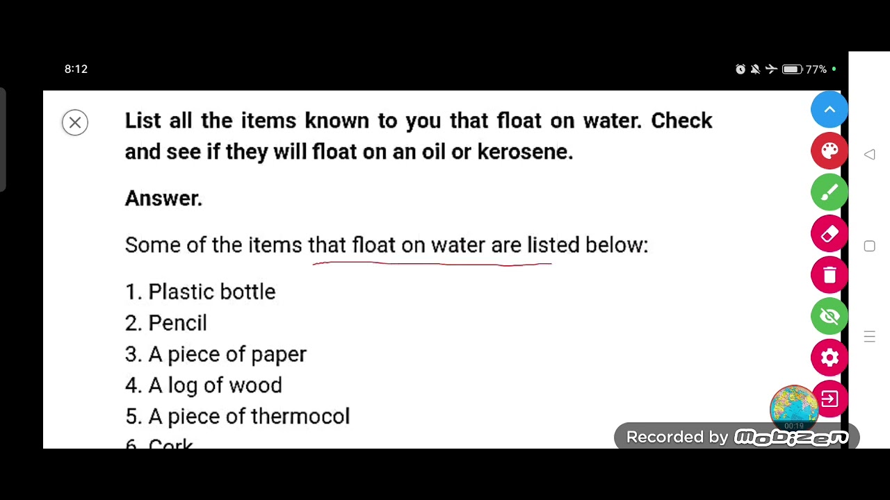 List all the items known to you that float on water. Check and see if they will float on an oil ....