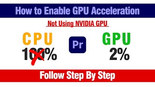 How to Enable GPU Acceleration in Premiere Pro for Faster Rendering: Fixing Not Using NVIDIA GPU