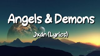 jxdn - Angels \& Demons  (Lyrics) 🎵