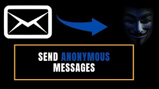 How To Anonymously Send Messages with High Level of Protection