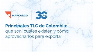 Principales TLC de Colombia: qué son, cuáles existen y cómo aprovecharlos para exportar