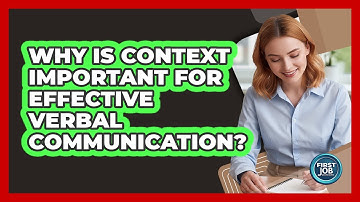Why Is Context Important For Effective Verbal Communication?