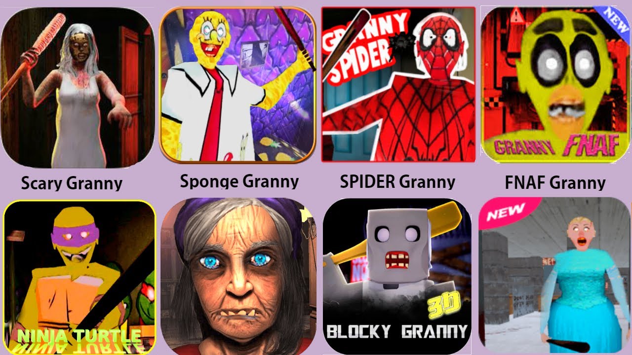 Scary Granny,Sponge Granny,SPIDER Granny,Scary FNAF Granny,Elsa Granny,Granny Minecraft