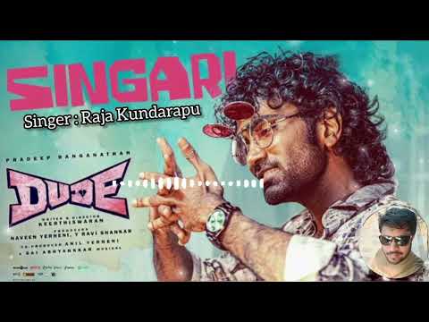 Singari Song Sung by Raja Kundarapu| Dude | Pradeep Ranganathan| 