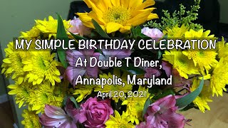 MY SIMPLE BIRTHDAY CELEBRATION AT DOUBLE T DINER ANNAPOLIS MARYLAND