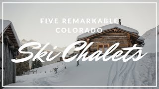 5 Remarkable Colorado Ski Chalets