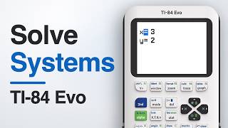 How to Solve a System of Equations on the TI-84 Evo