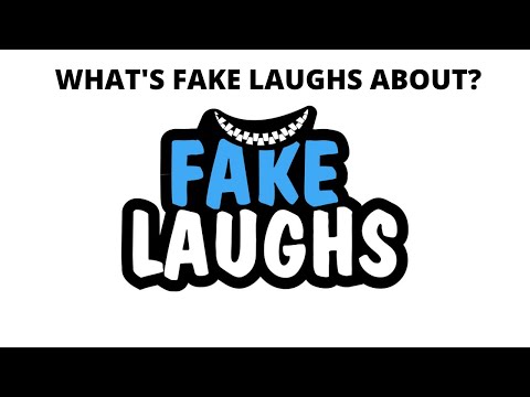 whats-fake-laughs-about??