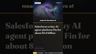 Salesforce to buy AI agent platform Fin for about $3.6 billion#news #breaking #salesforce #ai