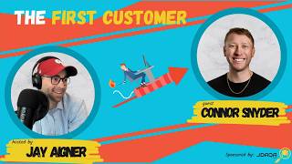 The First Customer - The Business of Making People Pay Attention with Co-founder Connor Snyder