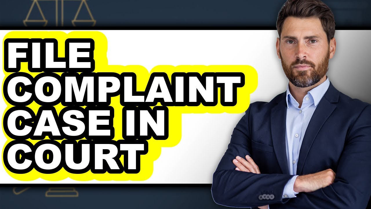 How to File a Complaint Case in Court: A Step-by-Step Guide - YouTube