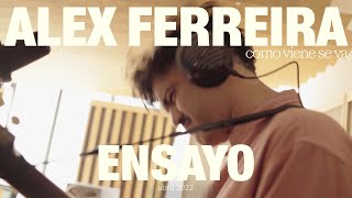 Alex Ferreira — Como Viene Se Va (ensayo • abril 2023)