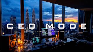 Deep Focus Music for High Productivity & Work Flow | CEO MODE