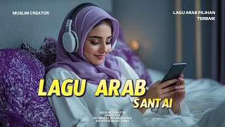 4 Jam Full Album Lagu Arab Romantis Penyejuk hati Terbaru 2024