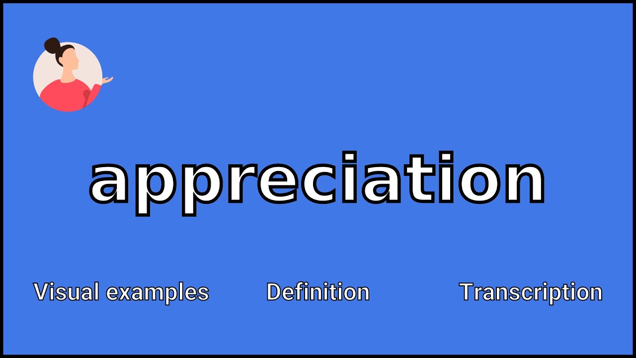 Appreciation Meaning And Pronunciation Youtube Appreciation Meaning And Pronunciation Youtube