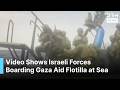 UNSEEN VIDEO: Dramatic Video Shows Israeli Forces Boarding Gaza Aid Flotilla at Sea | AC1B