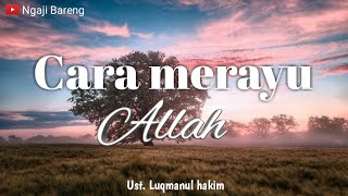Ceramah Singkat || Cara merayu Allah - ustadz luqmanul hakim pontianak