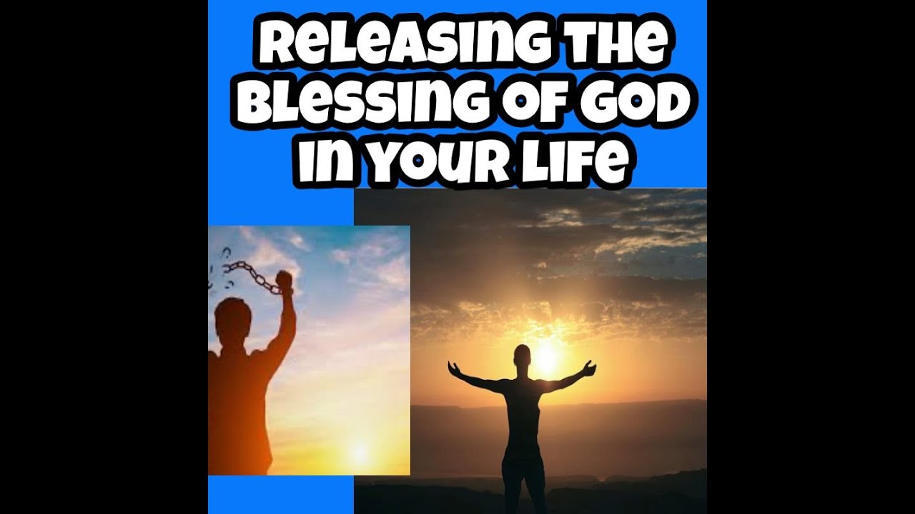 RELEASING THE BLESSING OF GOD IN LIFE - YouTube
