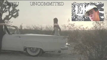 [COVER} JUNSU (시아준수)  - Uncommitted  [by. 이진영]