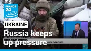 Ukraine crisis: Russia keeps up pressure with land and sea exercises • FRANCE 24 English