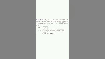One of the rectangular components of a velocity of 80 kmh¹ is 40 kmh-¹. Find the other component.Sol
