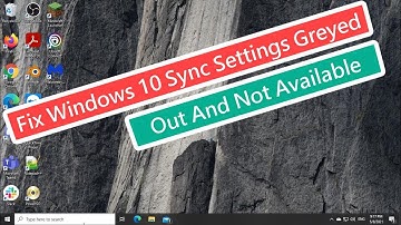 Fix Windows 10 Sync Settings Greyed Out And Not Available
