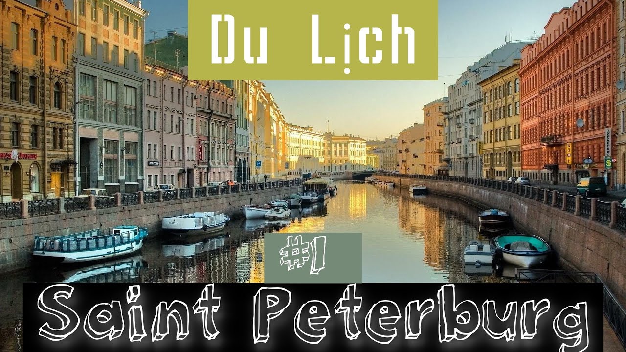 Saint Peterburg | Thành Phố Đáng Sống Nhất Nước Nga #1