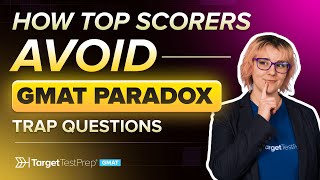 How To Avoid Common Trap Answers In Gmat Paradox Questions Tips From A Perfect Scorer