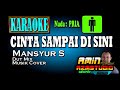Download Lagu CINTA SAMPAI DI SINI Mansyur S KARAOKE Nada PRIA