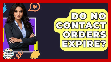 Do No Contact Orders Expire? - Child Welfare Network