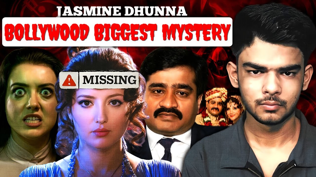 JASMINE DHUNNA Bollywood’s Biggest Unsolved Mystery 